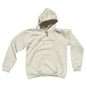 "Made By Immigrants" Cream Hoodie